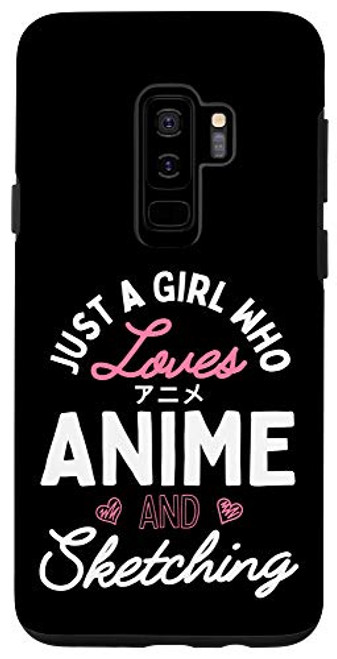 Galaxy S9Plus Just a Girl Who Loves Anime and Sketching Case