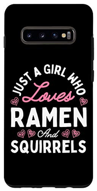 Galaxy S10Plus Just A Girl Who Loves Ramen And Squirrels Kawaii Gifts Case