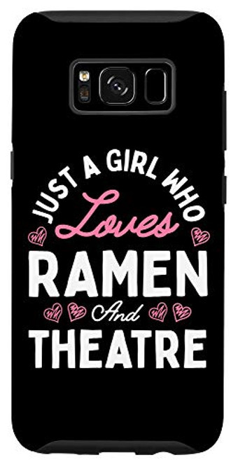 Galaxy S8 Just A Girl Who Loves Ramen And Theatre Girls Women Gift Case Galaxy S8 Just A Girl Who Loves Ramen And Theatre Girls Women Gift Case