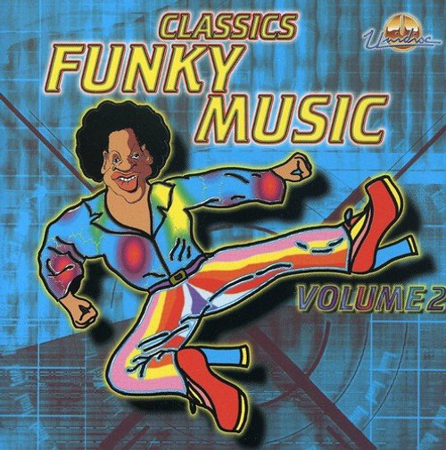 Classic Funky Music- Vol. 2 Classic Funky Music- Vol. 2