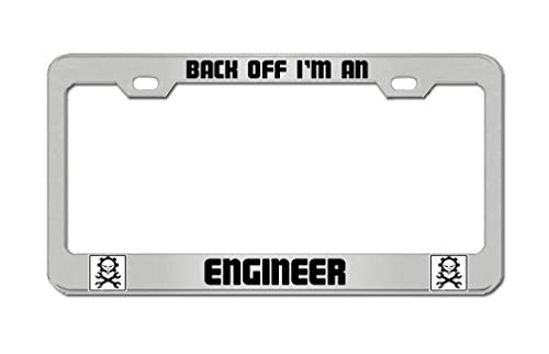 Back Off I'm an Engineer Job Work Aluminum License Plate Frame Tag