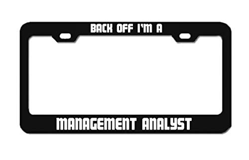 General Tag Back Off I'm A Management Analyst Job Work Black Auto Accessory License Plate Frame