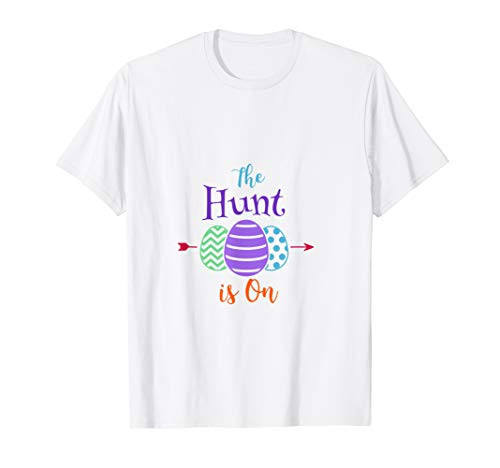 The Hunt Is On - Funny Easter Basket Stuffer T-Shirt
