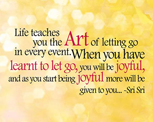 Sri Sri Quotes-inchLife Teaches You the Art of Letting Goinch Motivational Wall Decor-14 x 11inch Modern Inspirational Art Print-Ready to Frame. Positive Home-Office-School Decor. Perfect Life Lesson for All Sri Sri Quotes-inchLife Teaches You the Art of Letting Goinch Motivational Wall Decor-14 x 11inch Modern Inspirational Art Print-Ready to Frame. Positive Home-Office-School Decor. Perfect Life Lesson for All