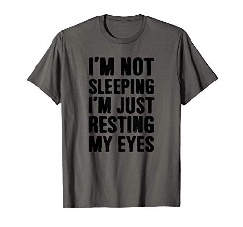 Mens Dad - I'm Not Sleeping I'm Just Resting My Eyes - Funny T-Shirt
