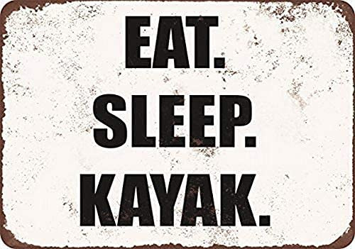 Metal Tin Sign Wall Decor EAT Sleep Kayak Vintage Look Funny Warning Sign Bar Cafe Garage Wall Decor 12x8 inch