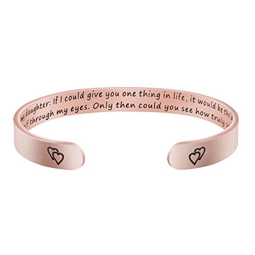 Joycuff Bracelets for Daughter to My Daughter if I Could Give You One Thing in My Life It Would Be The Ability to See Yourself Through My Eyes Only Then Could You See How Truly Special You are Joycuff Bracelets for Daughter to My Daughter if I Could Give You One Thing in My Life It Would Be The Ability to See Yourself Through My Eyes Only Then Could You See How Truly Special You are