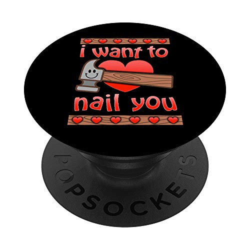 Funny I Want To Nail You Love Hammer Heart Valentines PopSockets Grip and Stand for Phones and Tablets