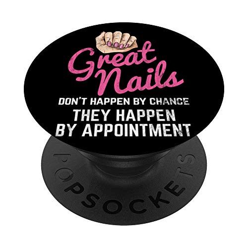 Great Nails Happen By Appointment Nail Salon Nail Tech PopSockets PopGrip- Swappable Grip for Phones  and  Tablets