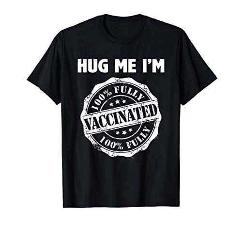 Hug Me I'm Fully Vaccinated - Pro Vaccine Women Men Vintage T-Shirt