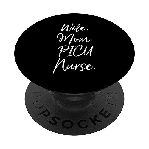 Wife Mom PICU Nurse Appreciation National Nurses Week PopSockets PopGrip- Swappable Grip for Phones and Tablets Wife Mom PICU Nurse Appreciation National Nurses Week PopSockets PopGrip- Swappable Grip for Phones and Tablets
