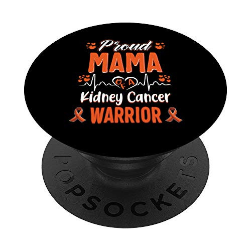 proud mama kidney cancer warrior awareness ribbon orange PopSockets Grip and Stand for Phones and Tablets proud mama kidney cancer warrior awareness ribbon orange PopSockets Grip and Stand for Phones and Tablets