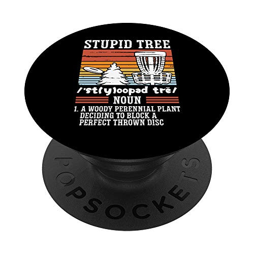 Stupid Tree Disc Golf Basket Tree Frisbee Definition PopSockets PopGrip- Swappable Grip for Phones  and  Tablets
