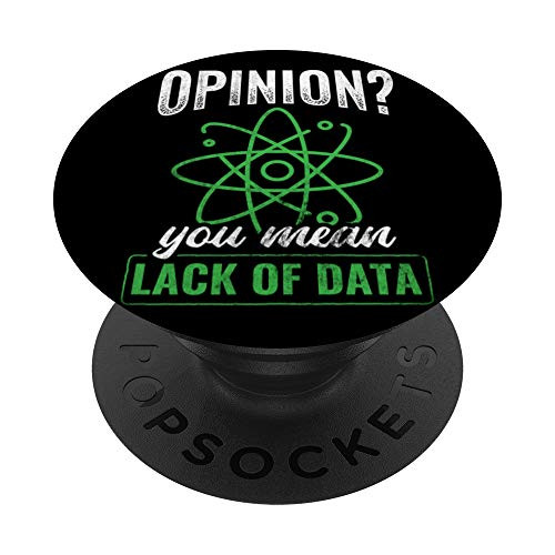 Opinion Lack of Data Data Scientist Statistics Statistician PopSockets PopGrip- Swappable Grip for Phones  and  Tablets