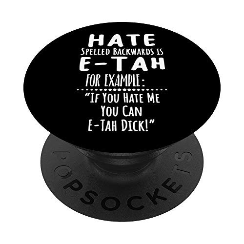 Hate Spelled Backwards Is E-Tah PopSockets PopGrip- Swappable Grip for Phones  and  Tablets