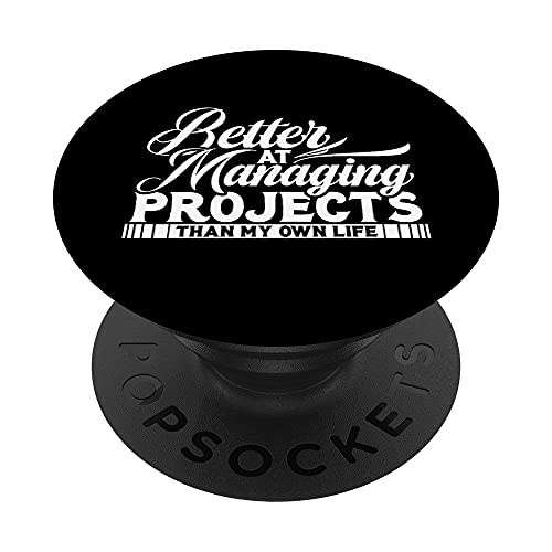 Funny Project Manager Quote Better At Managing Projects PopSockets Swappable PopGrip
