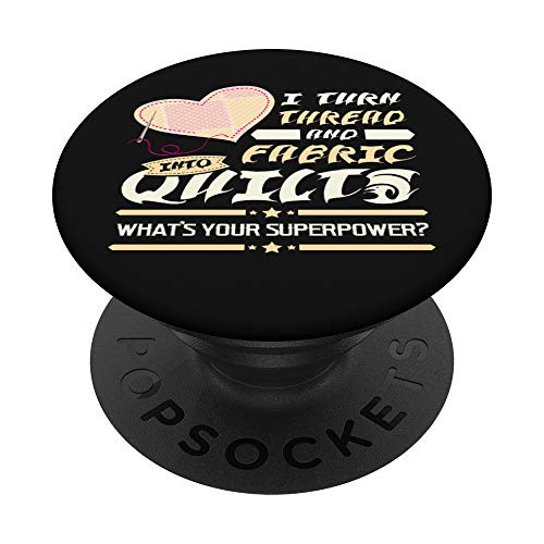 Superpower Quilter Thread into Quilts PopSockets Grip and Stand for Phones and Tablets Superpower Quilter Thread into Quilts PopSockets Grip and Stand for Phones and Tablets