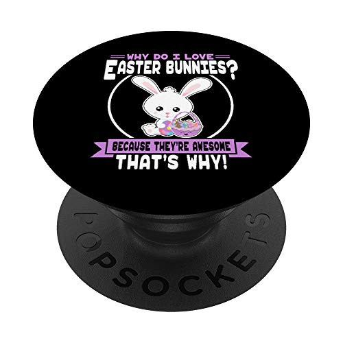 Why Do I Love Easter Bunnies - Cute Bunny with Easter Basket PopSockets Grip and Stand for Phones and Tablets