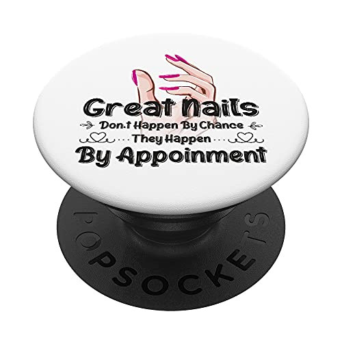 Great Nail Don't Happen By Chance Funny Nail Technicians PopSockets PopGrip- Swappable Grip for Phones  and  Tablets