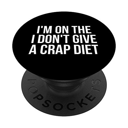 I'm On The I Don't Give A Crap Diet Sarcastic Workout PopSockets PopGrip- Swappable Grip for Phones and Tablets I'm On The I Don't Give A Crap Diet Sarcastic Workout PopSockets PopGrip- Swappable Grip for Phones and Tablets