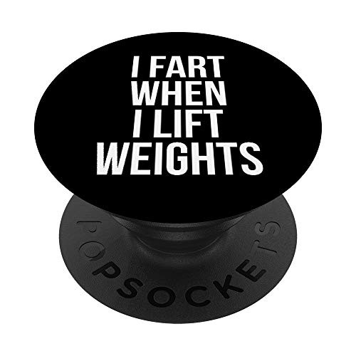 I Fart When I Lift Weights Sarcastic Workout PopSockets PopGrip- Swappable Grip for Phones and Tablets I Fart When I Lift Weights Sarcastic Workout PopSockets PopGrip- Swappable Grip for Phones and Tablets