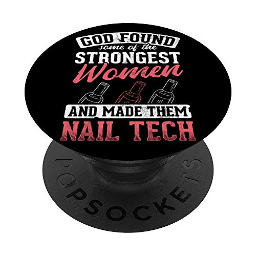 God Made Strongest Women Nail Tech Nail Salon Nail Tech PopSockets PopGrip- Swappable Grip for Phones  and  Tablets