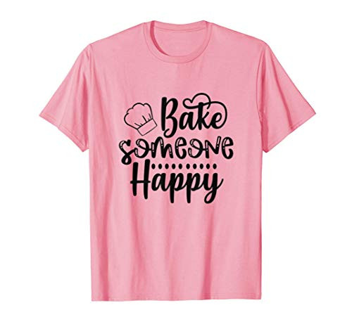 Mens Bake Someone Happy Bakery Chef Kitchen Muffins Cupcakes Gift T-Shirt