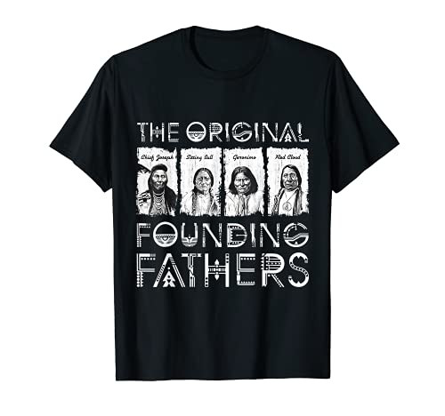 The Original Founding Fathers - Native American T-Shirt