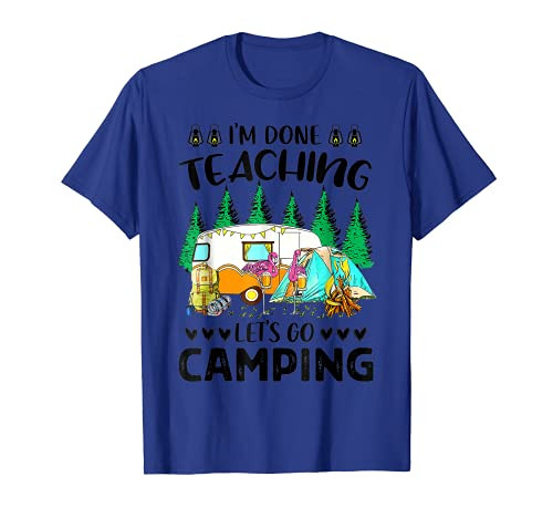 I'm done teaching let's go camping- Flampingo Camping T-Shirt