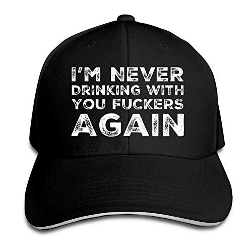 I'm Never Drinking with You Fuckers Again Hat Adjustable Baseball Cap Men Women Beach Sun Hat Black