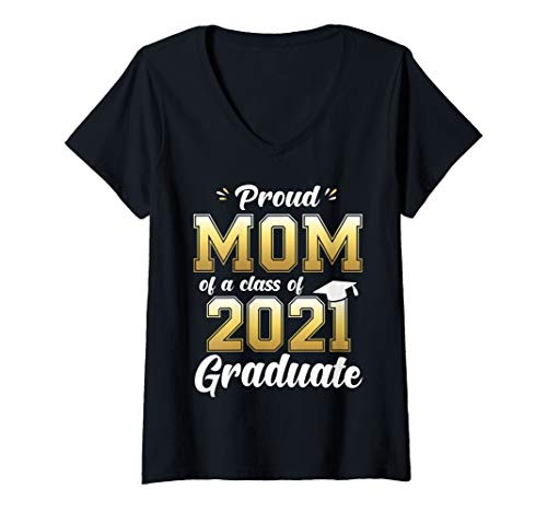 Womens Proud Mom of a Class of 2021 Graduate Shirt Senior 21 Gift V-Neck T-Shirt Womens Proud Mom of a Class of 2021 Graduate Shirt Senior 21 Gift V-Neck T-Shirt