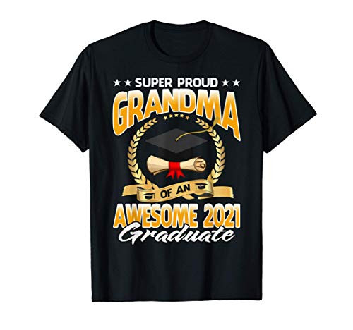 Super Proud Grandma Of An Awesome 2021 Graduate T-Shirt