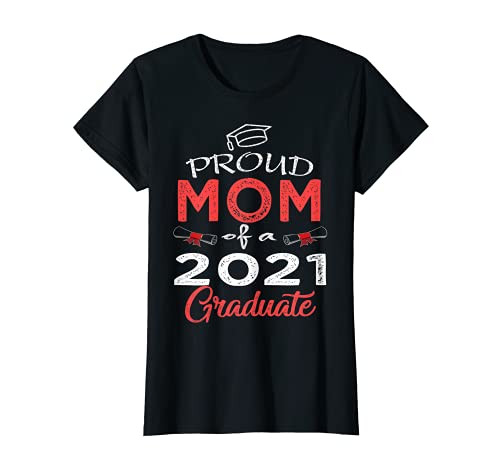 Womens Proud Mom of a Class of 2021 Graduate Senior 21 Mommy Women T-Shirt Womens Proud Mom of a Class of 2021 Graduate Senior 21 Mommy Women T-Shirt