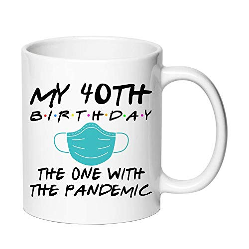 AliCarr My 40TH Birthday The One with The Pandemic Coffee Mugs - Novelty Ceramic Coffee Mug Tea Cup White 40th Birthday Gifts for Women Gift Ideas