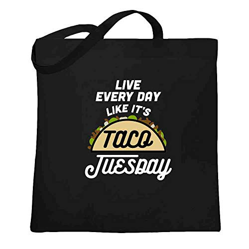Live Every Day Like Its Taco Tuesday Funny Motivational Black 15x15 inches Large Canvas Tote Bag Women