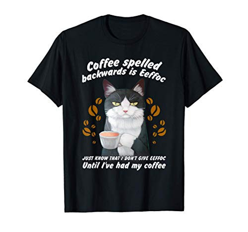 Coffee Spelled Backwards Is Eeffoc Black Cat - Coffee Lover T-Shirt
