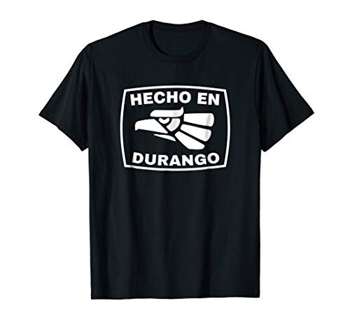 Hecho en Durango Shirt - Playera de Hecho en Mexico