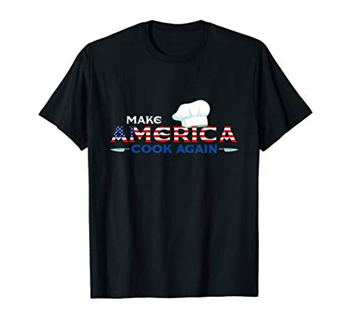 Make America Cook Again - Funny Kitchen Food USA Flag Gift T-Shirt