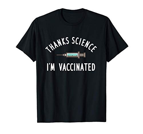 Thanks Science Pro Vaccine Im Vaccinated T-Shirt