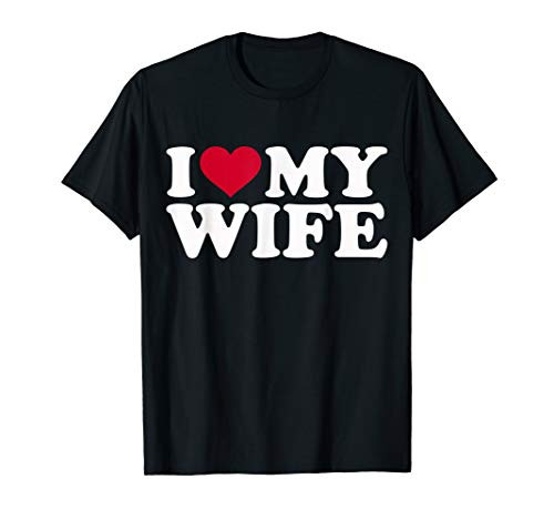 I Love my Wife T-Shirt I Love my Wife T-Shirt