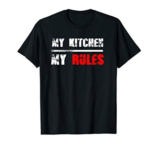 My Kitchen My Rules Cookig Funny Chef Gift T-Shirt