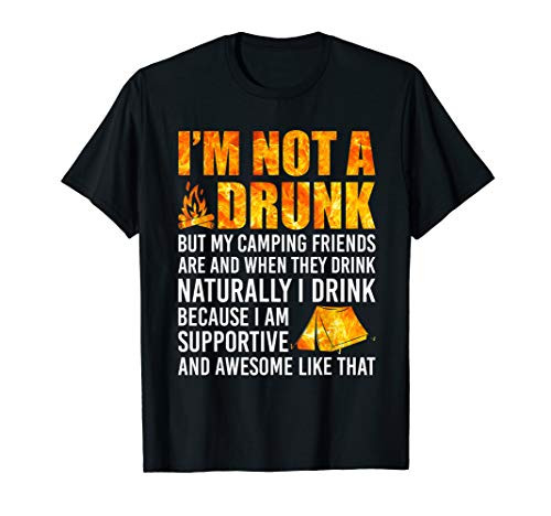 I'm Not A Drunk But My Camping Friends Are Funny Saying T-Shirt