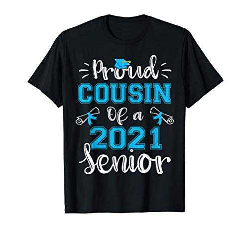 Proud Cousin Of A Class Of 2021 Senior Funny Graduation T-Shirt Proud Cousin Of A Class Of 2021 Senior Funny Graduation T-Shirt