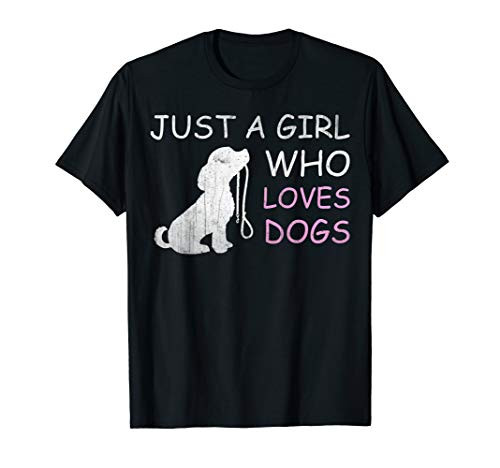 Dog Lover T-shirt Gift Just a Girl Who Loves Dogs Women Kids T-Shirt