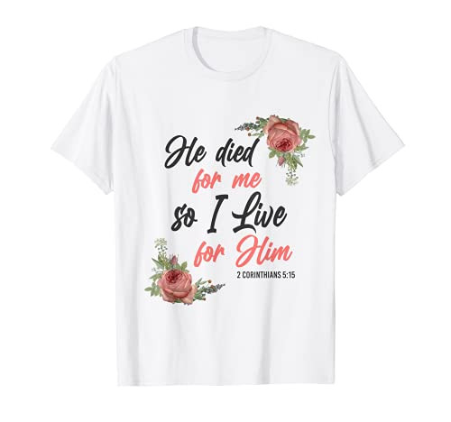 Christian Bible Verse 2 Corinthians 5-15 Rose Flower T-Shirt