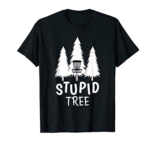Disc Golf Stupid Tree Frisbee Frolf Funny Golf Basket Gift T-Shirt