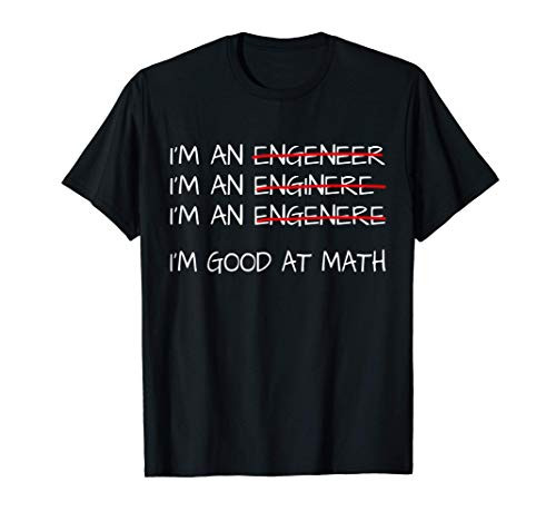 Funny Engineering Shirts Men Women Engineer I'm Good At Math T-Shirt