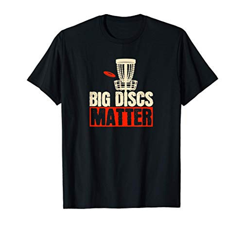 Big Discs Matter Discgolf Basket Disc Golf Tee Frolf Disc T-Shirt