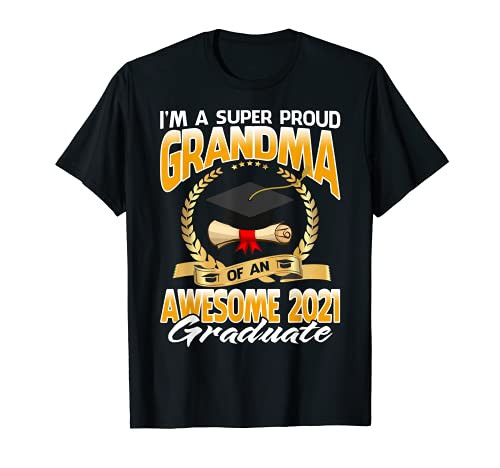 I'm A Super Proud Grandma Of An Awesome 2021 Graduate T-Shirt
