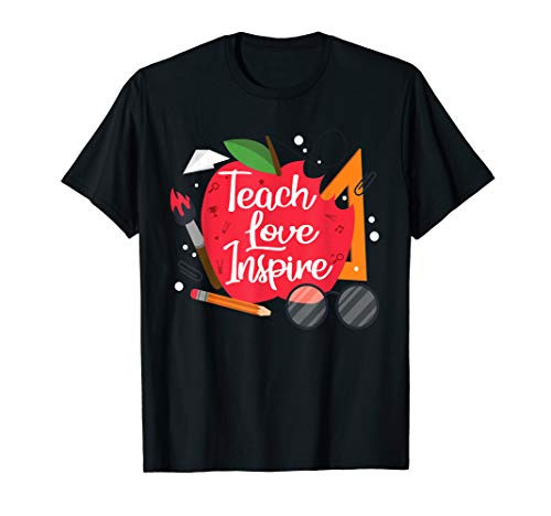 Teach- Love- Inspire Teacher Motivational Appreciation Gift T-Shirt Teach- Love- Inspire Teacher Motivational Appreciation Gift T-Shirt